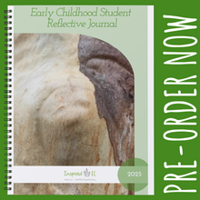 Load image into Gallery viewer, 2025 Early Childhood Student Reflective Journal
